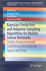 Bayesian Prediction and Adaptive Sampling Algorithms for Mobile Sensor Networks: Online Environmental Field Reconstruction in Space and Time